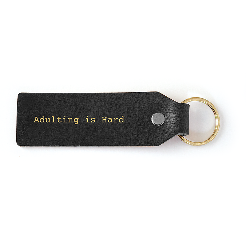 adulting is hard black leather keychain